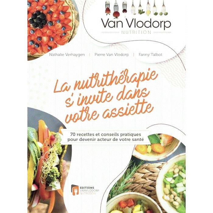 LA NUTRITHERAPIE S'INVITE DANS VOTRE ASSIETTE LA NUTRITHERAPIE S'INVITE DANS VOTRE ASSIETTE