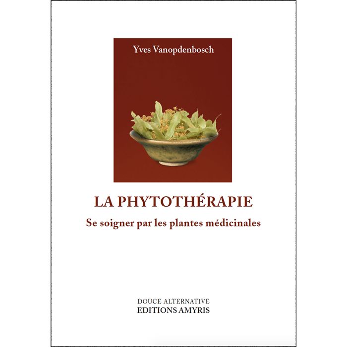 LA PHYTOTHERAPIE-YVES VANOPDENBOSCH LA PHYTOTHERAPIE-YVES VANOPDENBOSCH